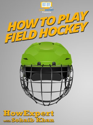 cover image of How to Play Field Hockey